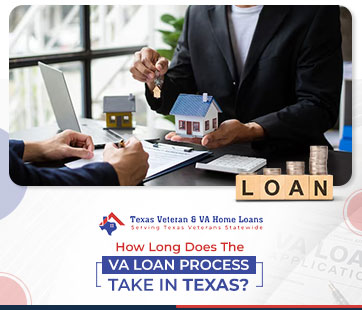 how long does the val oan process take in texas | texas veteran va home loans how long does the val oan process take in texas